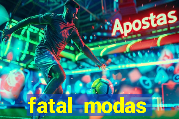 fatal modas barreiras bahia